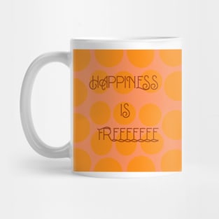 Happiness is free typography Mug